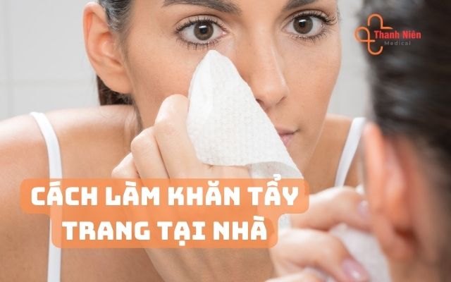 Cách làm khăn tẩy trang tại nhà