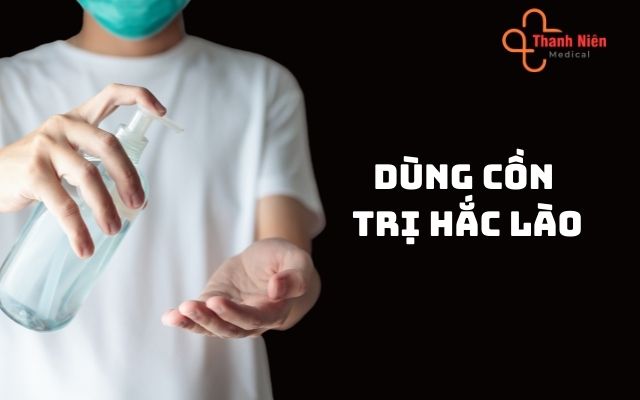 Lưu ý dùng cồn trị hắc lào