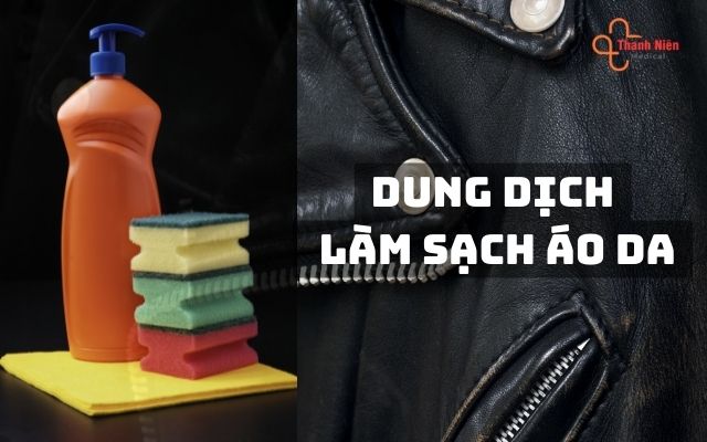 Dung dịch làm sạch áo da