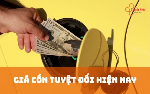 Giá cồn tuyệt đối hiện nay