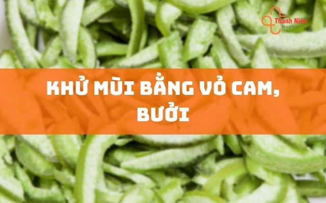 Khử mùi bằng vỏ bưởi