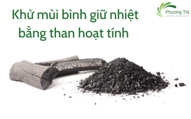 Khử mùi bình giữ nhiệt bằng than hoạt tính