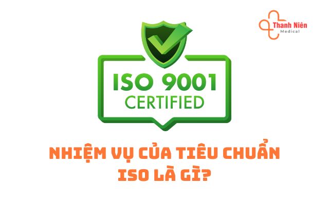 Nhiệm vụ của tiêu chuẩn ISO là gì