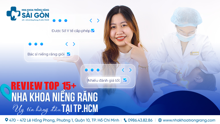 Phòng Khám Nha Khoa Niềng Răng Nổi Tiếng Tại Thành Phố Hồ Chí Minh