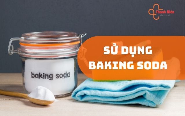 Sử dụng baking soda