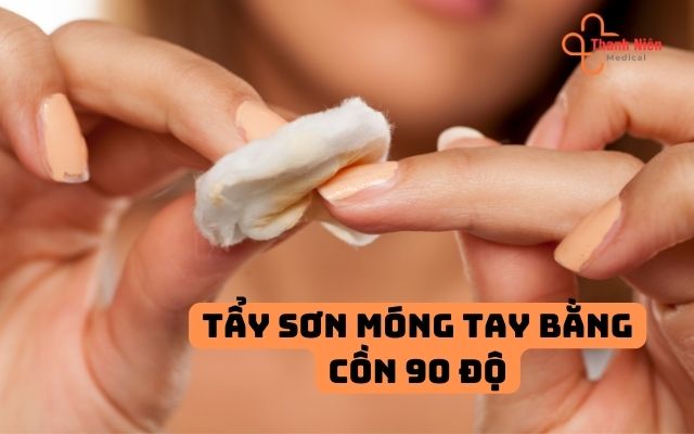 Tẩy sơn móng tay bằng cồn 90 độ